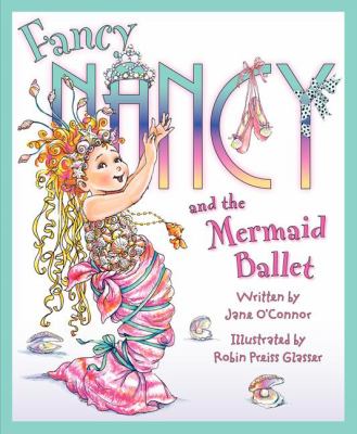 Fancy Nancy and the mermaid ballet  cover image cdn