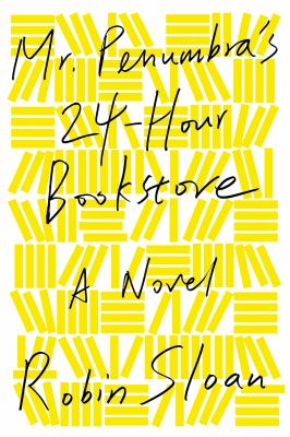 Mr. Penumbra's 24-hour bookstore cover image