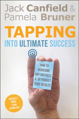 Tapping into ultimate success : how to overcome any obstacle and skyrocket your results cover image