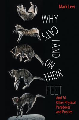 Why cats land on their feet : and 76 other physical paradoxes and puzzles  cover image cdn