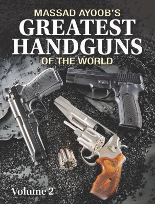 Massad Ayoob's greatest handguns of the world. Volume 2 cover image