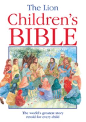 The Lion children's Bible : stories from the Old and New Testaments cover image