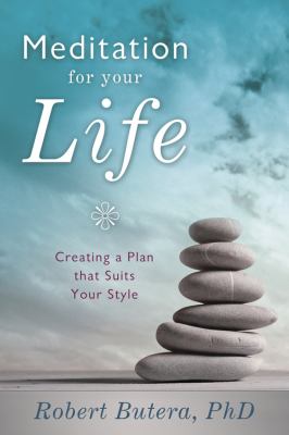 Meditation for your life : creating a plan that suits your style cover image