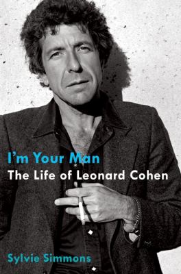 I'm your man : the life of Leonard Cohen  cover image cdn