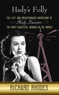 Hedy's folly the life and breakthrough inventions of Hedy Lamarr, the most beautiful woman in the world cover image