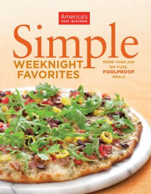 Simple weeknight favorites : more than 200 no-fuss, foolproof meals  cover image cdn