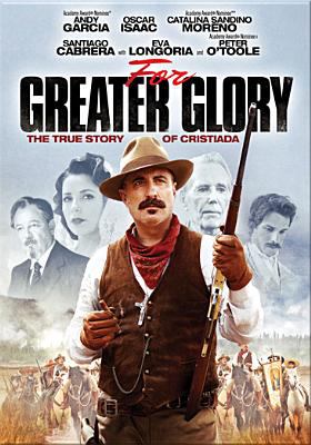 For greater glory the true story of Cristiada cover image