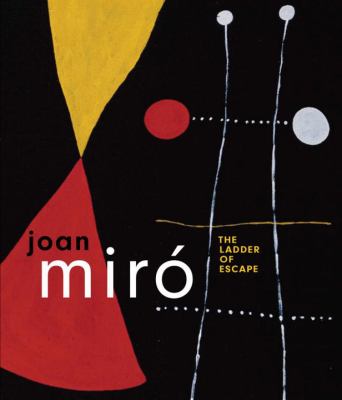 Joan Miró : the ladder of escape cover image