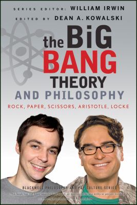 The Big bang theory and philosophy : rock, paper, scissors, Aristotle, Locke  cover image cdn