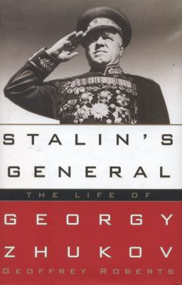 Stalin's general : the life of Georgy Zhukov cover image
