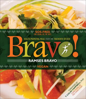Bravo! : health-promoting meals from the Truenorth kitchen cover image