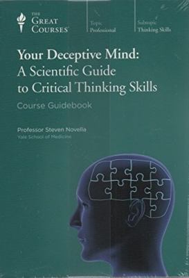 Your deceptive mind a scientific guide to critical thinking skills cover image
