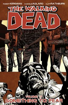 The walking dead. 17, Something to fear cover image