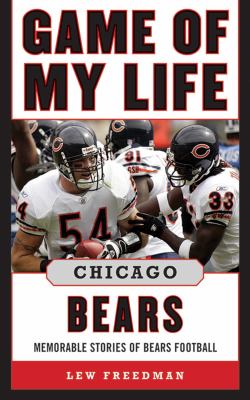 Game of my life. Chicago Bears : memorable stories of Bears football  cover image cdn