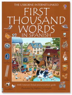 The Usborne Internet-linked first thousand words in Spanish : with Internet-linked pronunciation guide cover image