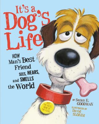 It's a dog's life : how man's best friend sees, hears, and smells the world  cover image cdn