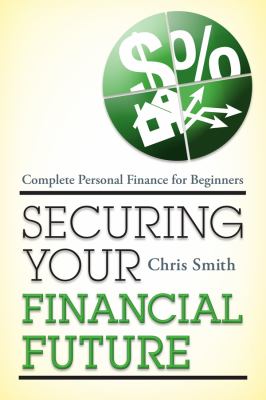 Securing your financial future : complete personal finance for beginners cover image