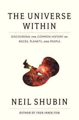The universe within : discovering the common history of rocks, planets, and people cover image