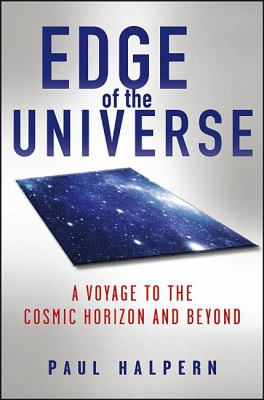 Edge of the universe : a voyage to the cosmic horizon and beyond cover image