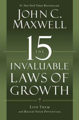 The 15 invaluable laws of growth : live them and reach your potential cover image