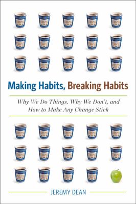 Making habits, breaking habits : why we do things, why we don't, and how to make any change stick cover image