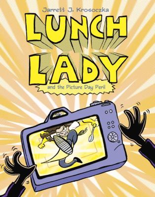 Lunch lady and the picture day peril cover image