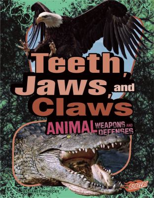 Teeth, claws, and jaws : animal weapons and defenses cover image