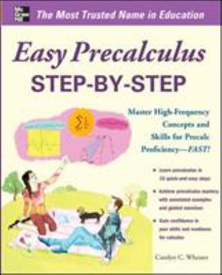 Easy pre-calculus step-by-step : master high-frequeny concepts and skills for precalc proficienty--Fast! cover image