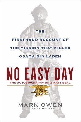 No easy day : the firsthand account of the mission that killed Osama Bin Laden : the autobiography of a Navy SEAL  cover image cdn