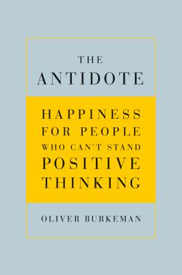 The antidote : happiness for people who can't stand positive thinking  cover image cdn