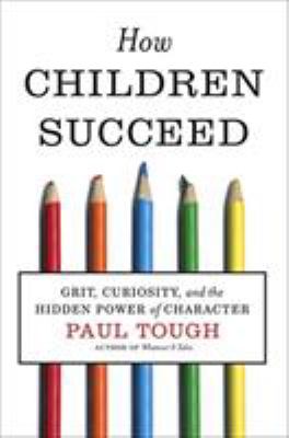 How children succeed : grit, curiosity, and the hidden power of character  cover image cdn