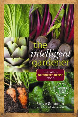 The intelligent gardener : growing nutrient-dense food cover image