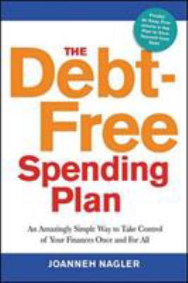 The debt-free spending plan : an amazingly simple way to take control of your finances once and for all cover image
