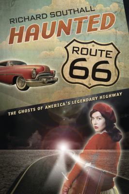 Haunted Route 66 : ghosts of America's legendary highway cover image