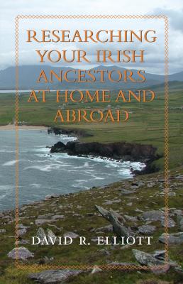 Researching your Irish ancestors at home and abroad cover image