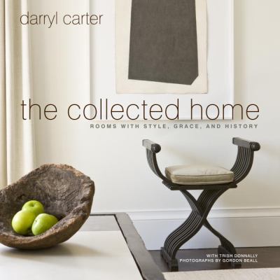 The collected home : rooms with style, grace, and history cover image