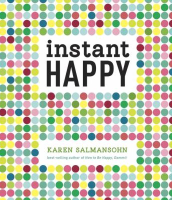 Instant happy : 10-second attitude makeovers cover image