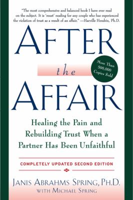 After the affair : healing the pain and rebuilding trust when a partner has been unfaithful  cover image cdn
