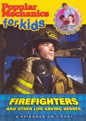 Popular mechanics for kids. Firefighters and other life-saving heroes cover image