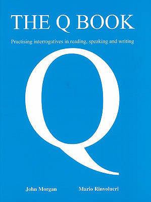 The Q book : practising interrogatives in reading, speaking and writing cover image