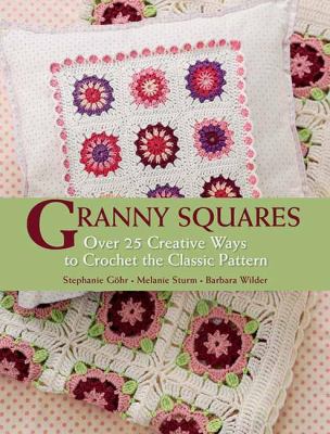 Granny squares : over 25 creative ways to crochet the classic pattern cover image
