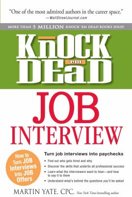 Knock 'em dead job interview : how to turn job interviews into job offers cover image