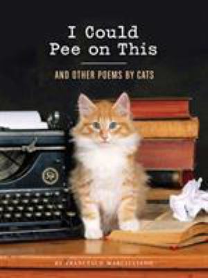 I could pee on this : and other poems by cats cover image