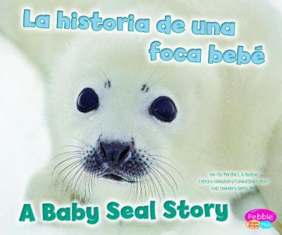 La historia de una foca bebé = A baby seal story cover image