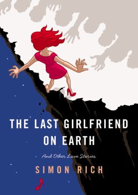 The last girlfriend on earth : and other love stories  cover image cdn