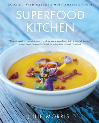 Superfood kitchen : cooking with nature's most amazing foods cover image