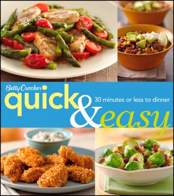 Betty Crocker quick & easy : 30 minutes or less to dinner cover image