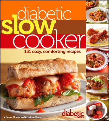 Diabetic slow cooker : 151 cozy, comforting recipes cover image