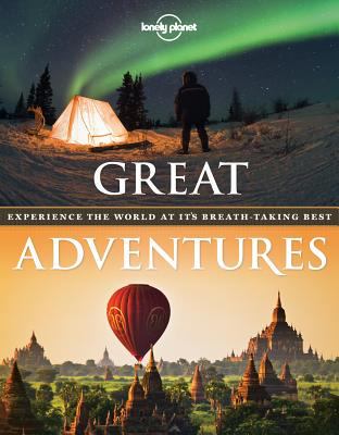 Great adventures : experience the world at its breathtaking best cover image