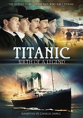 Titanic birth of a legend cover image
